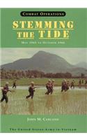 Combat Operations: Stemming The Tide: May 1965 to October 1966(United States Army in Vietnam)