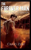 Forever Man 2: Book 2: Axeman(Forever Man)