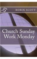 Church Sunday Work Monday