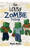 The Lousy Zombie Trilogy: (An Unofficial Minecraft Book for Kids Ages 9 - 12 (Preteen)