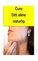 Cure Ditt akne naturlig