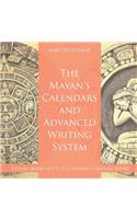 The Mayans' Calendars and Advanced Writing System - History Books Age 9-12 Children's History Books