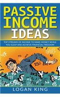 Passive Income Ideas: Top Streams Of Income To Make Money While You Sleep And Achieve Financial Freedom