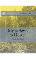 My pathway to Heaven