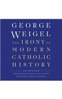 The Irony of Modern Catholic History Lib/E