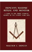 Duncan's Masonic Ritual and Monitor: A Guide to the Three Symbolic Degrees of the Ancient York Rite