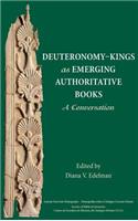 Deuteronomy-Kings as Emerging Authoritative Books