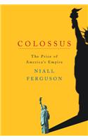 Colossus: The Price of America's Empire