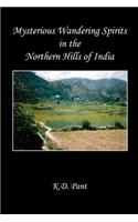 Mysterious Wandering Spirits in the Northern Hills of India