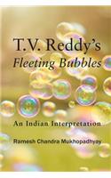 T.V. Reddy's Fleeting Bubbles