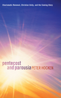 Pentecost and Parousia