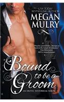 Bound to Be a Groom: (Regency Reimagined)