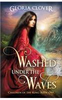 Washed Under the Waves: Children of the King book 1(1 Children of the King)