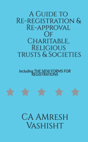 A Guide to Re-registration & Re-approval Of Charitable, Religious Trusts & Societies