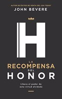 La Recompensa del Honor: Libera El Poder de Esta Virtud Olvidada