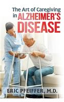 Art of Caregiving in Alzheimer's Disease
