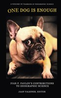One Dog Is Enough: Ivan P. Pavlov's Contributions to Idiographic Science(Yearbook of Idiographic Science)