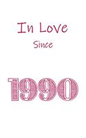 In Love Since 1990 Notebook gift: Perfect Funny Lined Notebook / Journal Gift, 120 Pages, 6x9, Soft Cover, Matte Finish