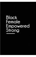 Black & Female & Empowered & Strong