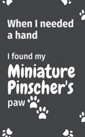 When I needed a hand, I found my Miniature Pinscher's paw: For Miniature Pinscher Puppy Fans