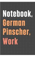 Notebook, German Pinscher, Work: For German Pinscher Dog Fans