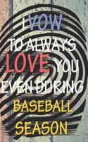 I Vow to Always Love You Even During Baseball Season