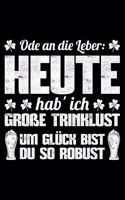 Ode An Die Leber: Heute Hab' Ich Große Trinklust Zum Glück Bist Du So Robust: Jahreskalender für das Jahr 2020 Din-A5 Format Jahresplaner