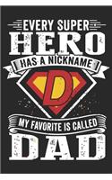 Every super hero has a nickname my favorite is called dad