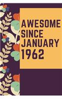 Awesome Since January 1962 Notebook Birthday Gift: Lined Notebook / Journal Gift, 120 Pages, 6x9, Soft Cover, Matte Finish