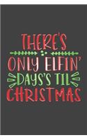 There's Only Elfin' Days's Til Christmas