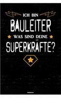 Ich bin Bauleiter was sind deine Superkräfte? Notizbuch: Bauleiter Journal DIN A5 liniert 120 Seiten Geschenk