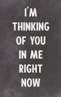 I'm Thinking Of You In Me Right Now