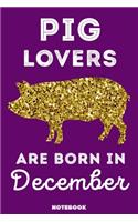 Pig Lovers Are Born In December