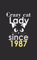 crazy cat lady since 1987 Notebook birthday Gift