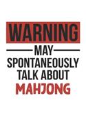 Warning May Spontaneously Talk About MAHJONG Notebook MAHJONG Lovers OBSESSION Notebook A beautiful