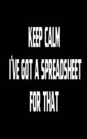 Keep Calm I've Got A Spreadsheet For That Notebook Accountant Journal