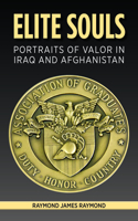 Elite Souls: Portraits of Valor in Iraq and Afghanistan(Association of the United States Army)
