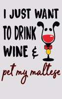 I Just Want to Drink Wine & Pet My Maltese: Maltese Planner for 2020