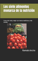 siete alimentos monarca de la nutrición
