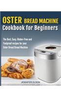 Oster Bread Machine Cookbook for beginners