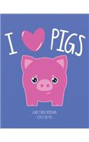 I Love Pigs