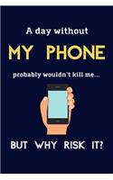 A Day Without My Phone Probably Wouldn't Kill Me ... But Why Risk It?