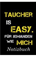 Taucher Is Easy Für Jemanden Wie Mich Notizbuch