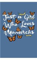 Just A Girl Who Loves Monarchs: 6x9 150 Page Journal-style Notebook for Monarch Butterfly lovers, butterfly gardeners, and those who love Entomology and Lepidopterology.