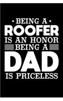 Being A Roofer Is An Honor Being A Dad Is Priceless: Birthday, Retirement, Appreciation, Fathers Day Special Gift, Lined Notebook, 6 x 9, 120 Pages