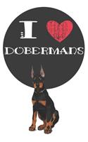 I Heart Dobermans: Cute Doberman Dog Lover Journal / Notebook / Diary Perfect for Birthday Card Present or Christmas Gift Great for kids, Teens or Students Show Your S