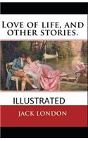 Love of Life & Other Stories Illustrated