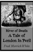 The River of Death: A Tale of London In Peril Illustrated