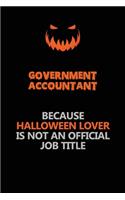 Government Accountant Because Halloween Lover Is Not An Official Job Title