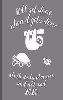 It'll Get Done When It Gets Done Sloth Daily Planner And Notepad 2020: Fun And Stylish At-A-Glance Organizer Diary - Gunmetal